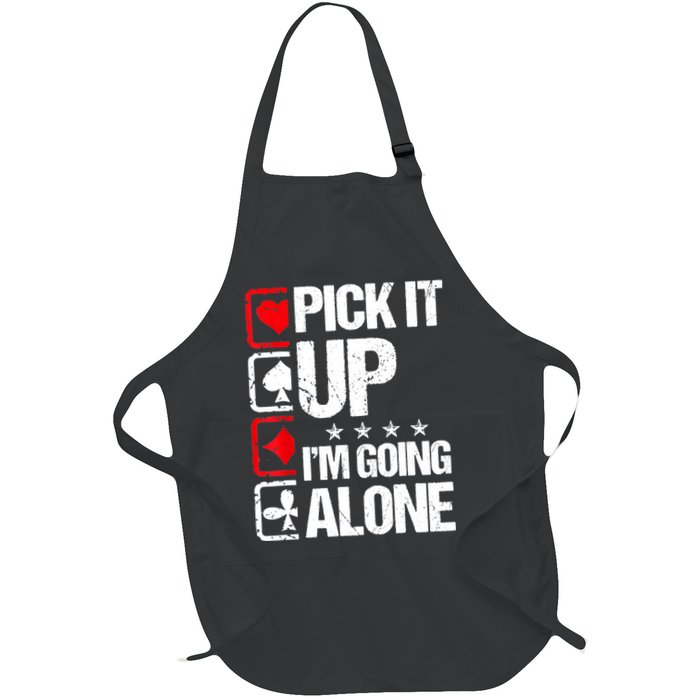 Pick It Up I’m Going Alone Funny Euchre Player Full-Length Apron With Pockets