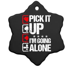 Pick It Up I’m Going Alone Funny Euchre Player Ceramic Star Ornament