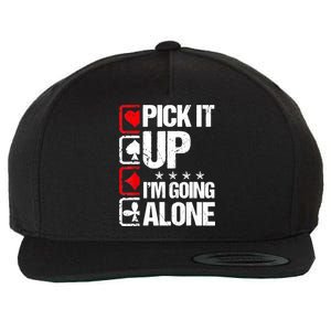 Pick It Up I’m Going Alone Funny Euchre Player Wool Snapback Cap