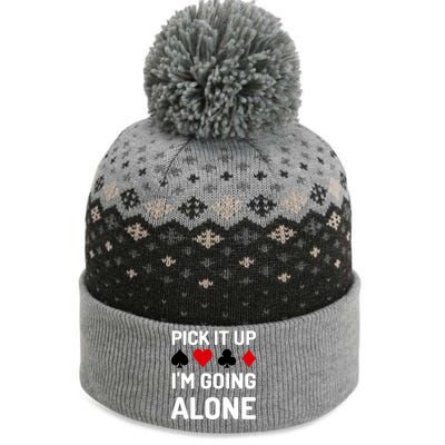 Pick It Up I'm Going Alone Euchre Gamers Funny Cool The Baniff Cuffed Pom Beanie