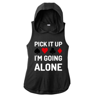 Pick It Up I'm Going Alone Euchre Gamers Funny Cool Ladies PosiCharge Tri-Blend Wicking Draft Hoodie Tank