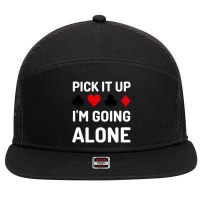 Pick It Up I'm Going Alone Euchre Gamers Funny Cool 7 Panel Mesh Trucker Snapback Hat