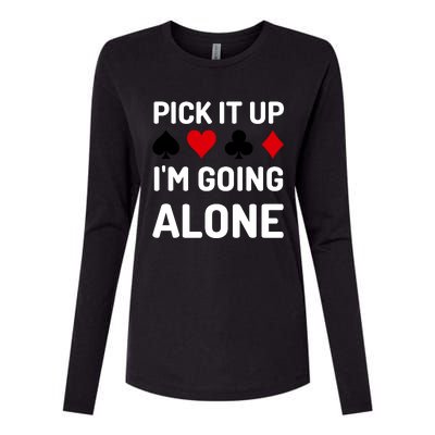 Pick It Up I'm Going Alone Euchre Gamers Funny Cool Womens Cotton Relaxed Long Sleeve T-Shirt