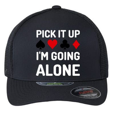 Pick It Up I'm Going Alone Euchre Gamers Funny Cool Flexfit Unipanel Trucker Cap