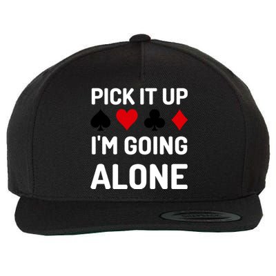 Pick It Up I'm Going Alone Euchre Gamers Funny Cool Wool Snapback Cap