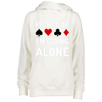 Pick It Up I'm Going Alone Euchre Gamers Funny Cool Womens Funnel Neck Pullover Hood