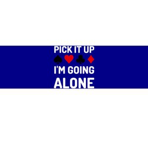 Pick It Up I'm Going Alone Euchre Gamers Funny Cool Bumper Sticker