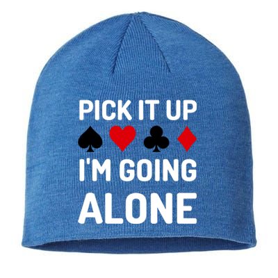 Pick It Up I'm Going Alone Euchre Gamers Funny Cool Sustainable Beanie