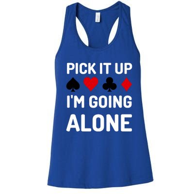 Pick It Up I'm Going Alone Euchre Gamers Funny Cool Women's Racerback Tank