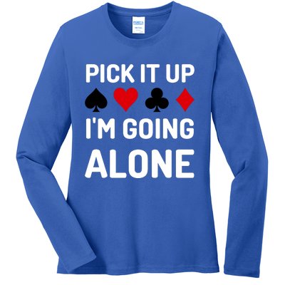 Pick It Up I'm Going Alone Euchre Gamers Funny Cool Ladies Long Sleeve Shirt