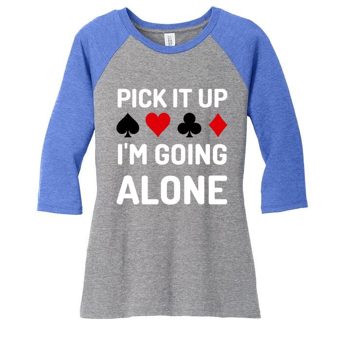 Pick It Up I'm Going Alone Euchre Gamers Funny Cool Women's Tri-Blend 3/4-Sleeve Raglan Shirt