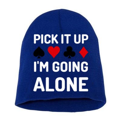 Pick It Up I'm Going Alone Euchre Gamers Funny Cool Short Acrylic Beanie