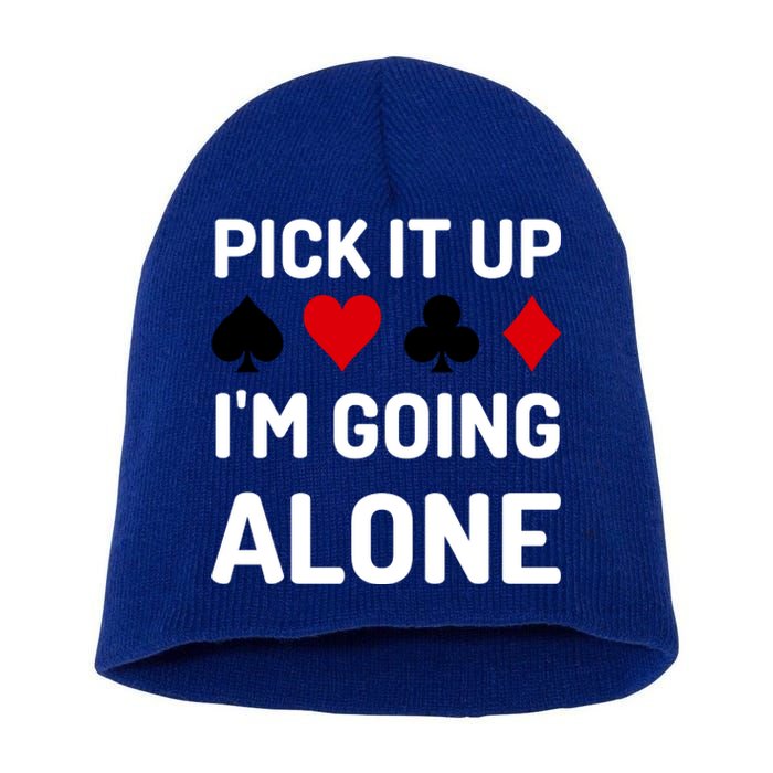 Pick It Up I'm Going Alone Euchre Gamers Funny Cool Short Acrylic Beanie