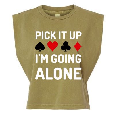 Pick It Up I'm Going Alone Euchre Gamers Funny Cool Garment-Dyed Women's Muscle Tee