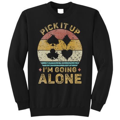 Pick It Up I'm Going Alone Vintage Euchre Card Game Sweatshirt