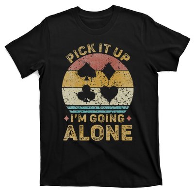 Pick It Up I'm Going Alone Vintage Euchre Card Game T-Shirt