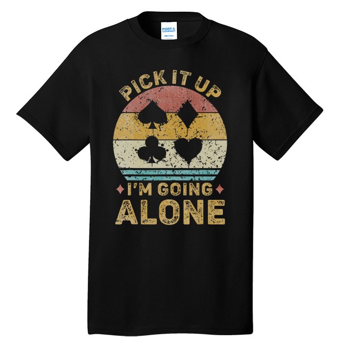 Pick It Up I'm Going Alone Vintage Euchre Card Game Tall T-Shirt