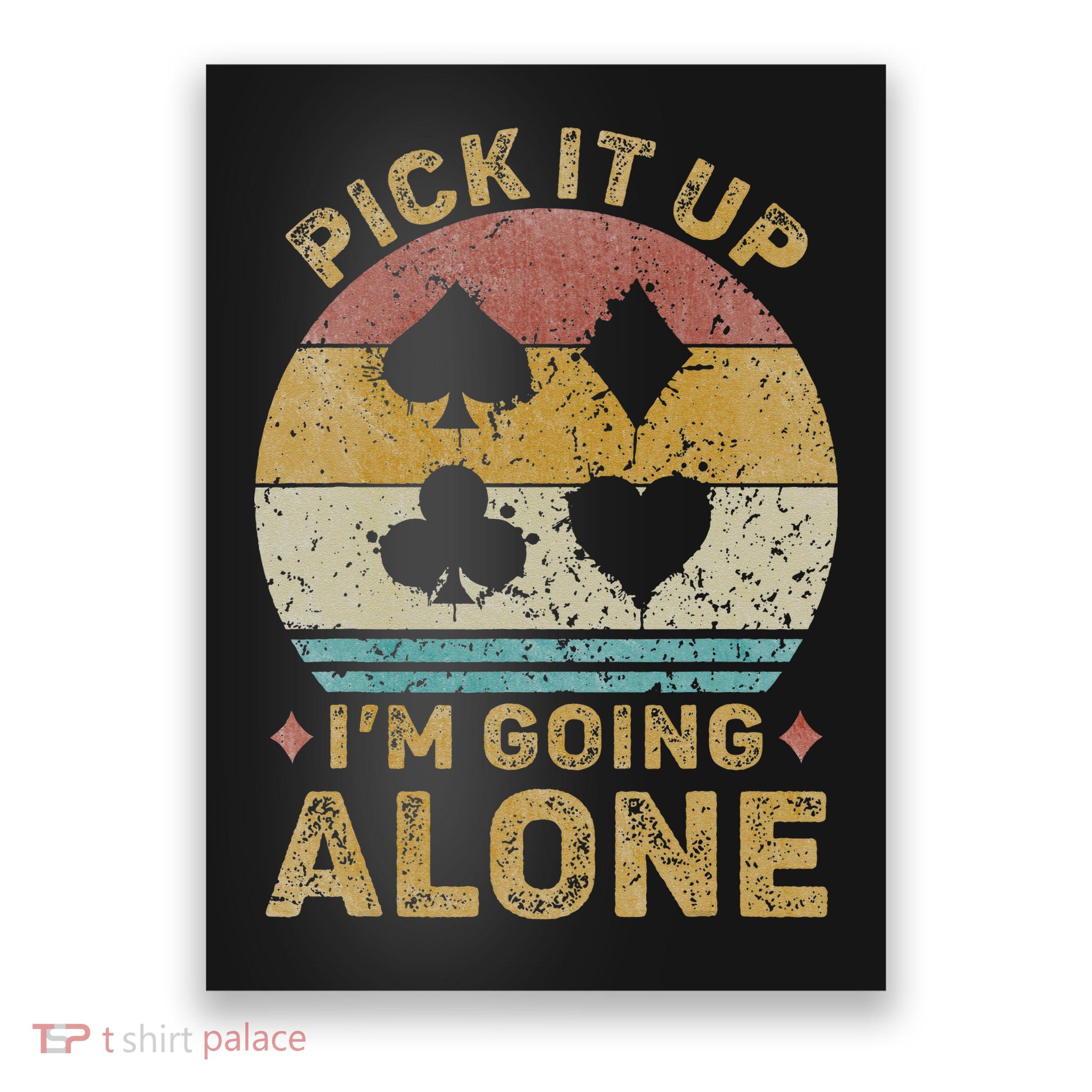 Pick It Up I'm Going Alone Vintage Euchre Card Game Poster