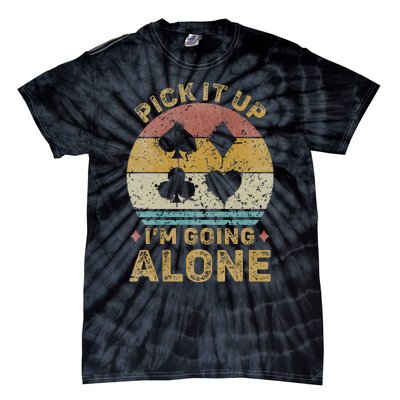 Pick It Up I'm Going Alone Vintage Euchre Card Game Tie-Dye T-Shirt