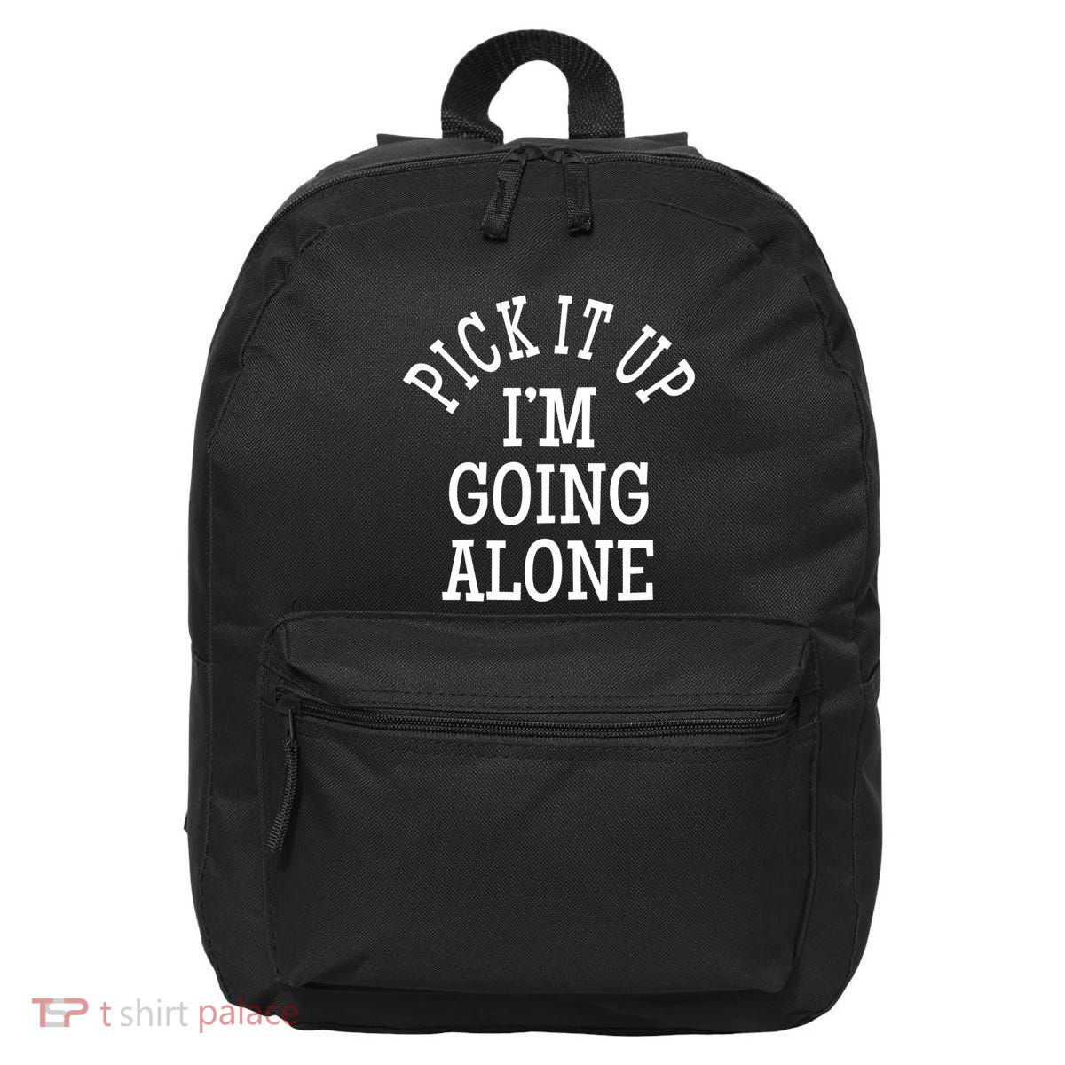 Pick It Up I’M Going Alone 16 in Basic Backpack