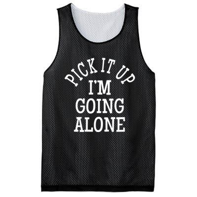 Pick It Up I’M Going Alone Mesh Reversible Basketball Jersey Tank