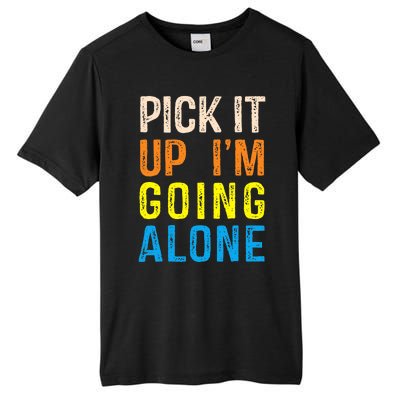 Pick It Up I’m Going Alone Funny Euchre Player Tall Fusion ChromaSoft Performance T-Shirt