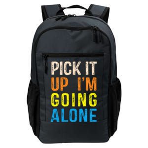 Pick It Up I’m Going Alone Funny Euchre Player Daily Commute Backpack