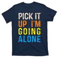 Pick It Up I’m Going Alone Funny Euchre Player T-Shirt