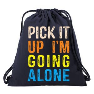 Pick It Up I’m Going Alone Funny Euchre Player Drawstring Bag