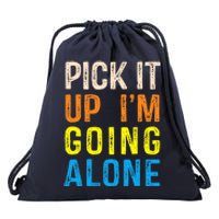 Pick It Up I’m Going Alone Funny Euchre Player Drawstring Bag