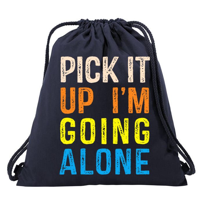 Pick It Up I’m Going Alone Funny Euchre Player Drawstring Bag