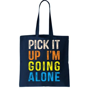 Pick It Up I’m Going Alone Funny Euchre Player Tote Bag