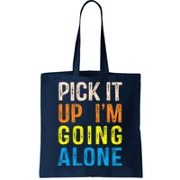 Pick It Up I’m Going Alone Funny Euchre Player Tote Bag