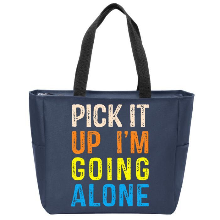 Pick It Up I’m Going Alone Funny Euchre Player Zip Tote Bag