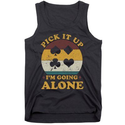 Pick It Up I'm Going Alone Funny Euchre Card Game Tank Top