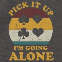 Pick It Up I'm Going Alone Funny Euchre Card Game Vector Backpack