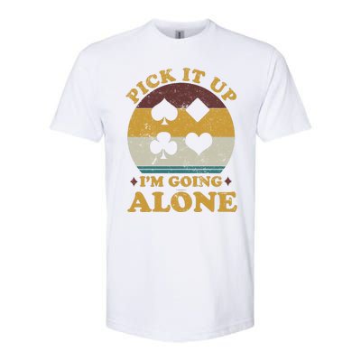 Pick It Up I'm Going Alone Funny Euchre Card Game Softstyle CVC T-Shirt