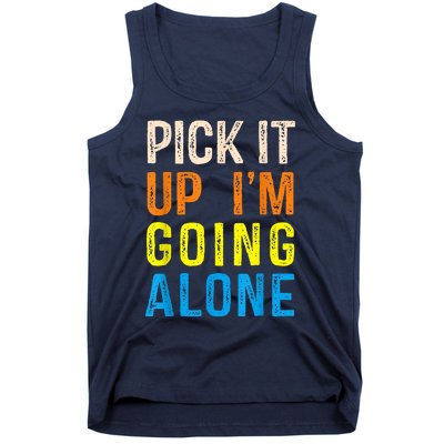 Pick It Up I’m Going Alone Funny Euchre Player Tank Top