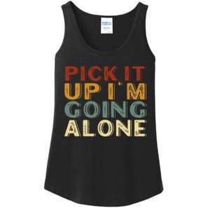 Pick It Up IM Going Alone Ladies Essential Tank