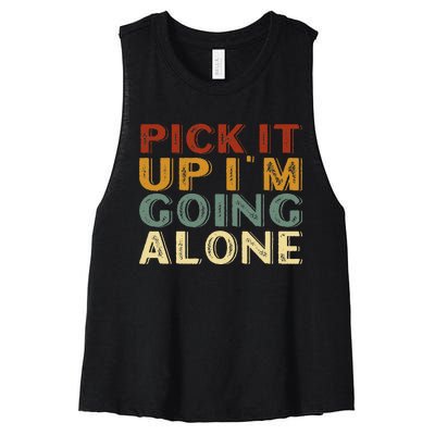 Pick It Up IM Going Alone Women's Racerback Cropped Tank