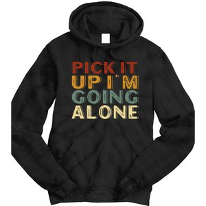 Pick It Up IM Going Alone Tie Dye Hoodie