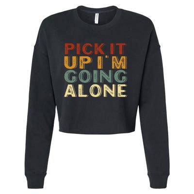 Pick It Up IM Going Alone Cropped Pullover Crew