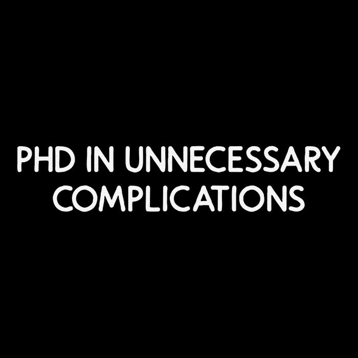 Phd In Unnecessary Complications Hilarious Gag Satirical Impact Tech Backpack