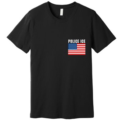 Police Ice  Us Immigration Agent Uniform Premium T-Shirt