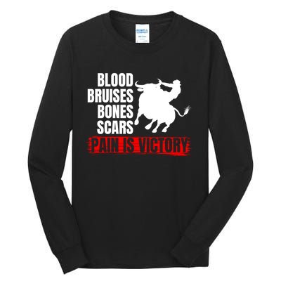 Pain Is Victory Bull Riding Funny Hoodie Rodeo Rider Gift Tall Long Sleeve T-Shirt