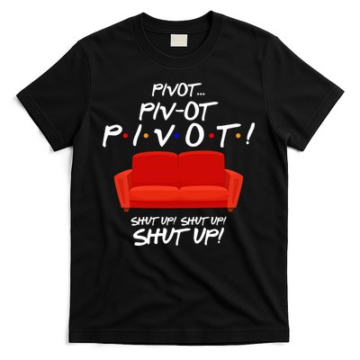 Pivot Couch Shut Up T-Shirt