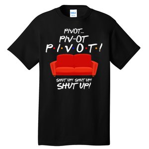 Pivot Couch Shut Up Tall T-Shirt