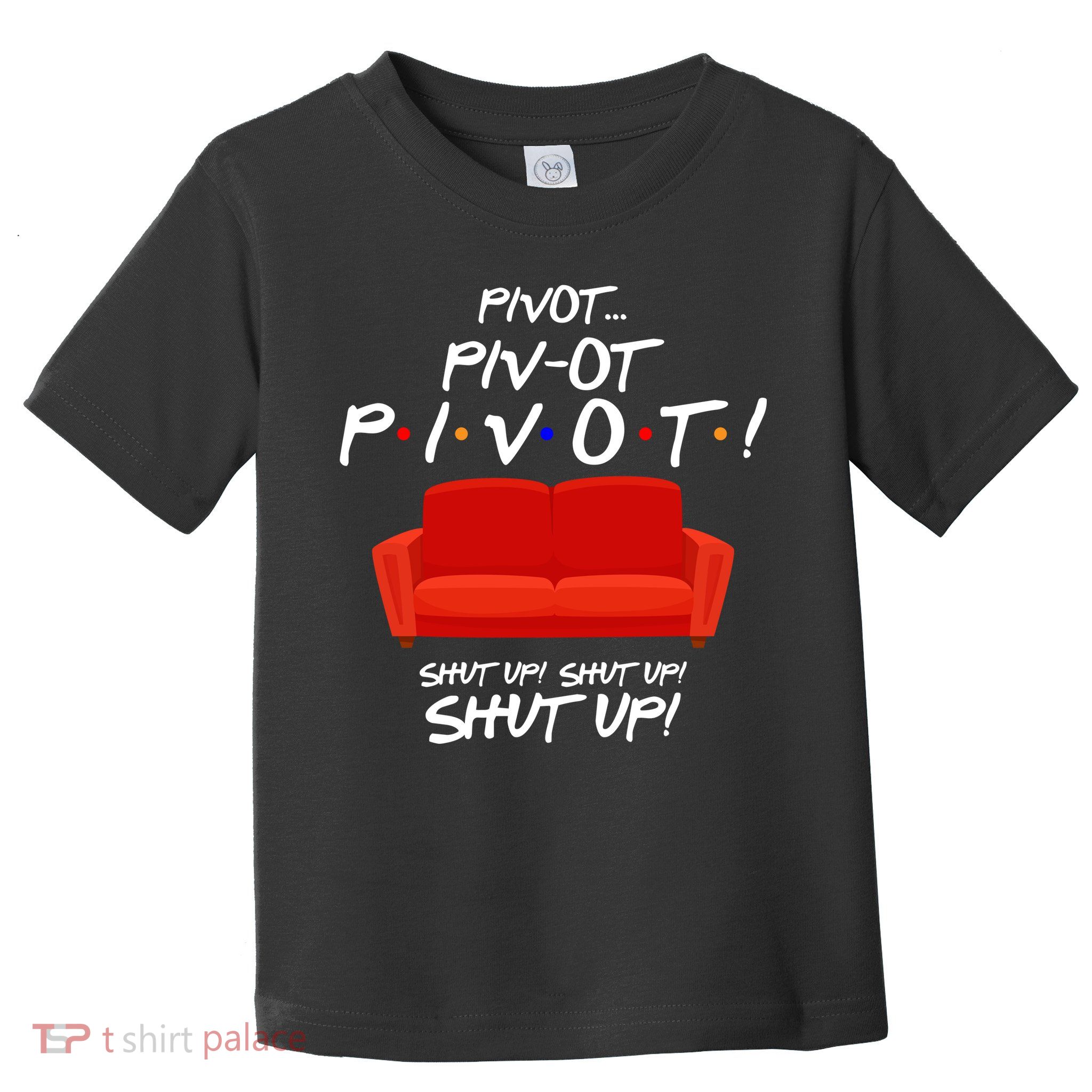 Pivot Couch Shut Up Toddler T-Shirt
