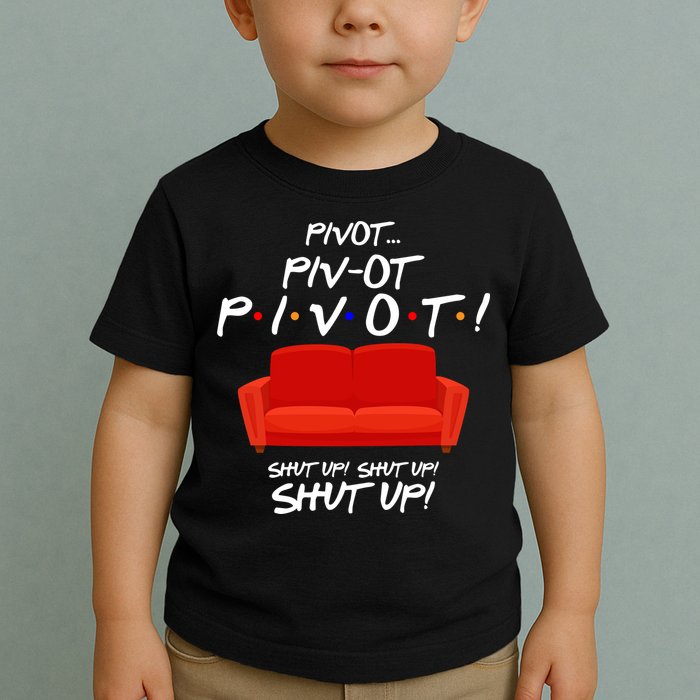 Pivot Couch Shut Up Toddler T-Shirt