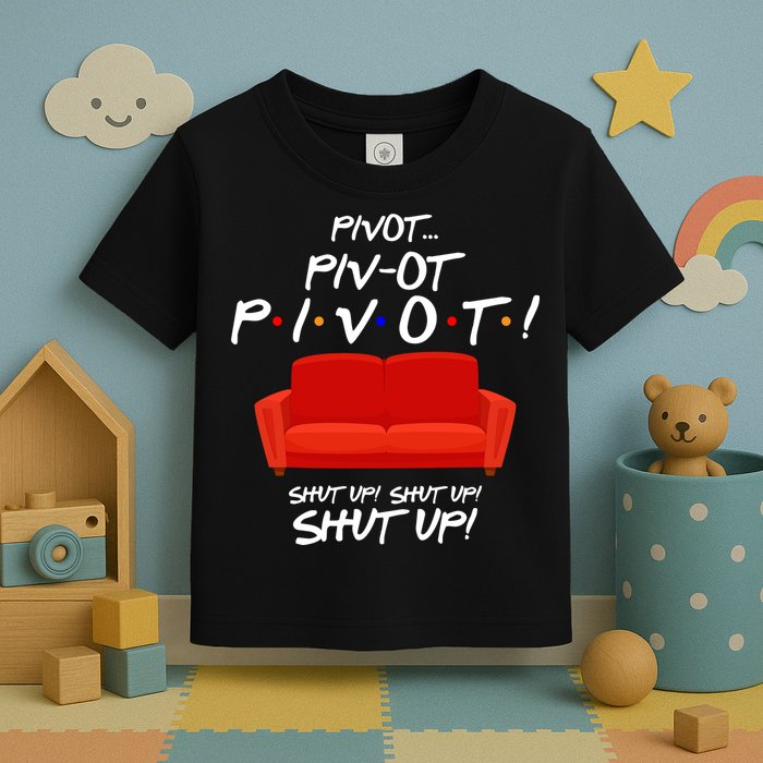 Pivot Couch Shut Up Toddler T-Shirt